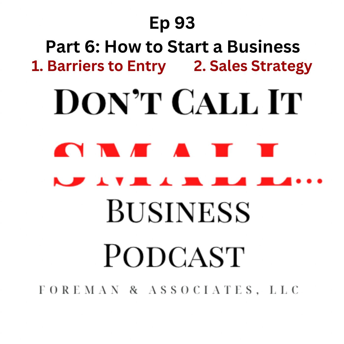 Ep 93 Part 6 How to Start a Business [Let's Talk Sales]