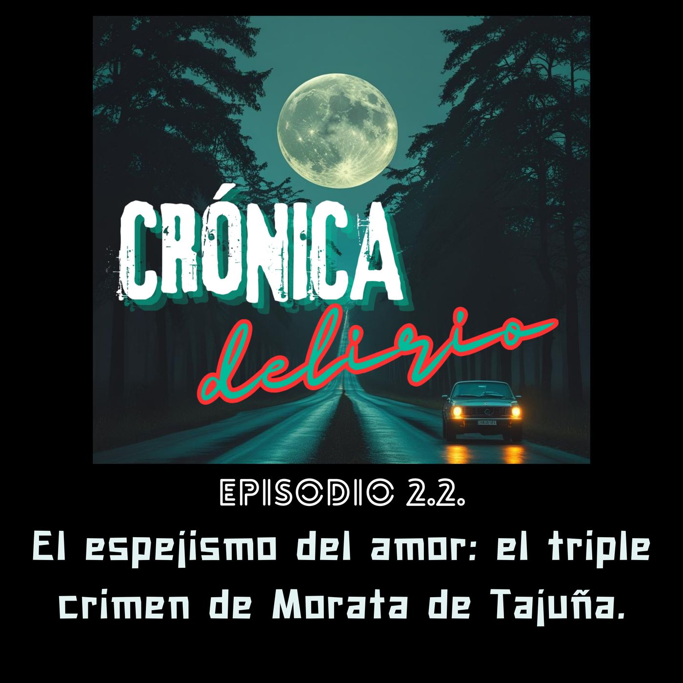 Crónica Delirio: True Crime y Misterios Reales de la Historia