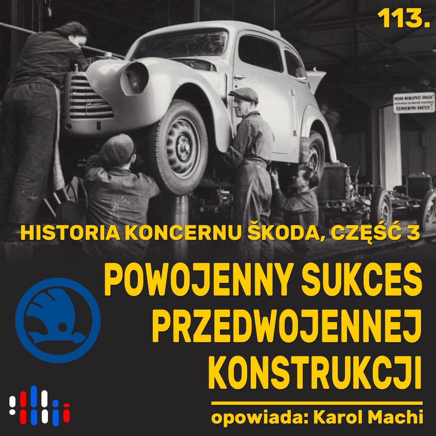Samochody Škoda po wojnie. Sukces zbudowany na przedwojennej konstrukcji | opowiada: Karol Machi