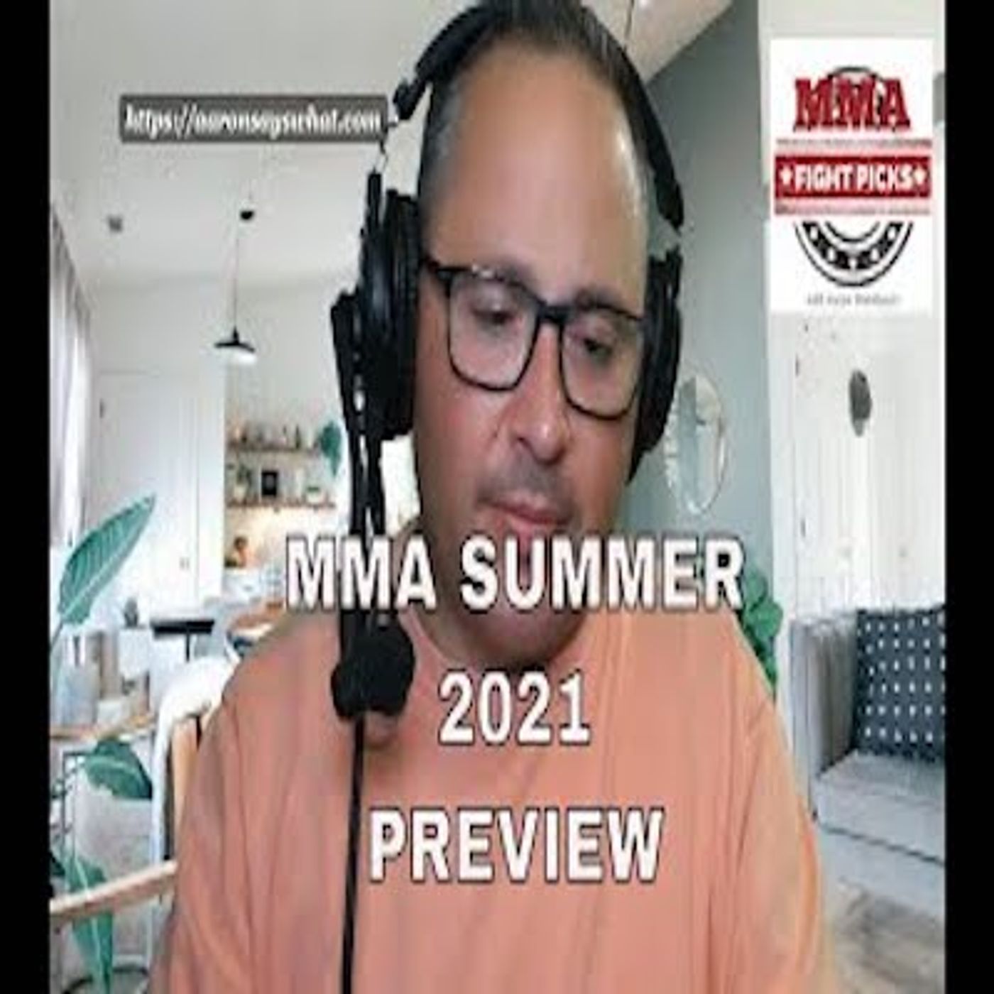 MMAFP: MMA 2021 Summer Preview