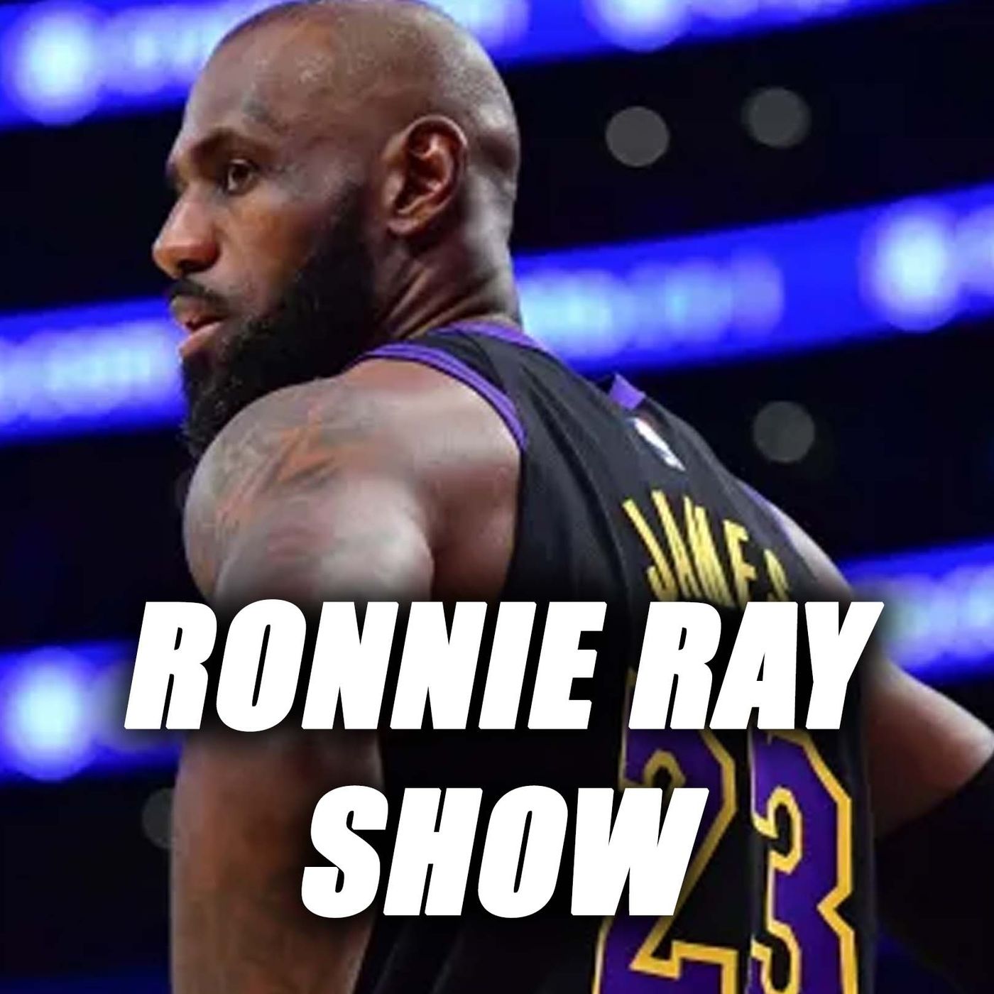 Ronnie Ray vs LeBron James & The Bronsexuals | Ronnie Ray Show episode artwork