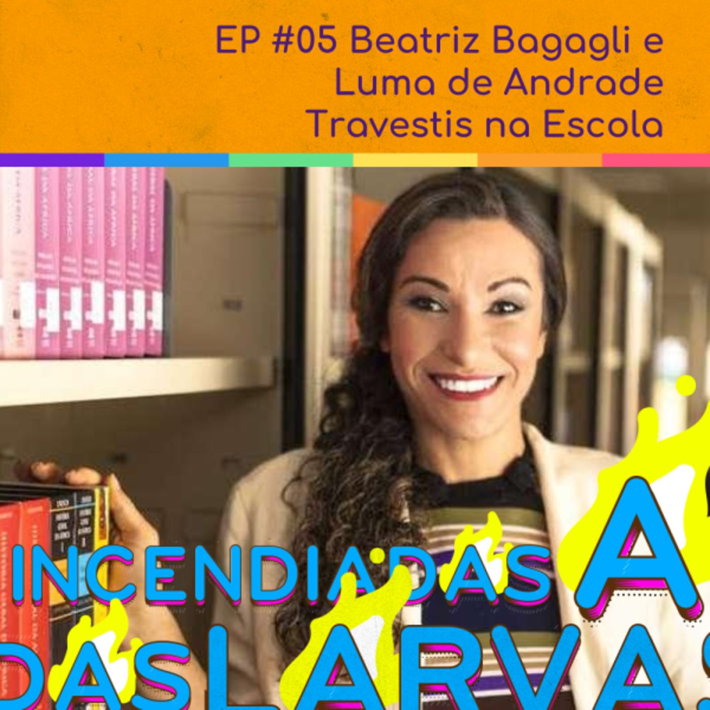 Beatriz Bagagli e Luma de Andrade – Travestis na Escola