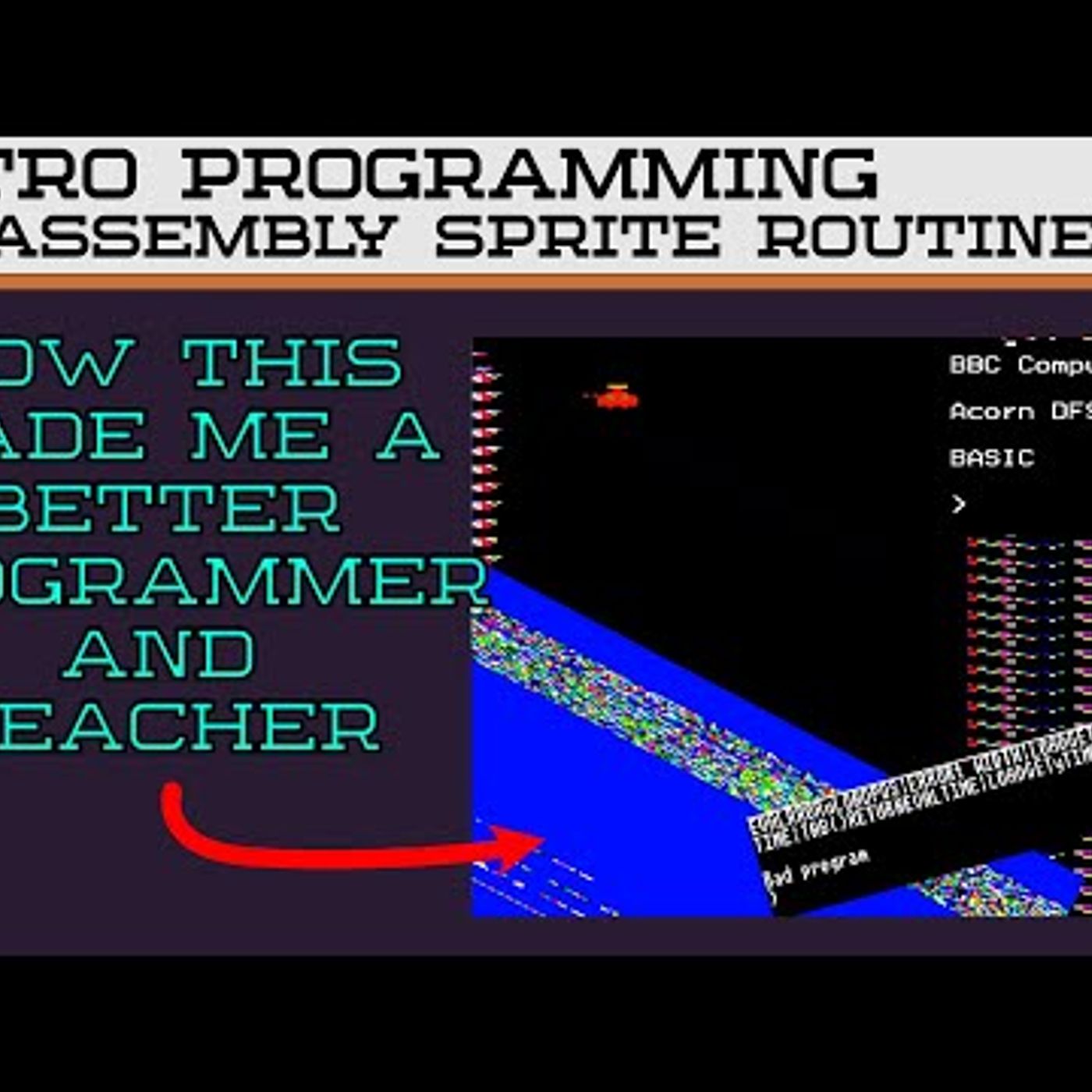 6502 Assembly sprite routines on the BBC Micro - Retro Coding episode artwork