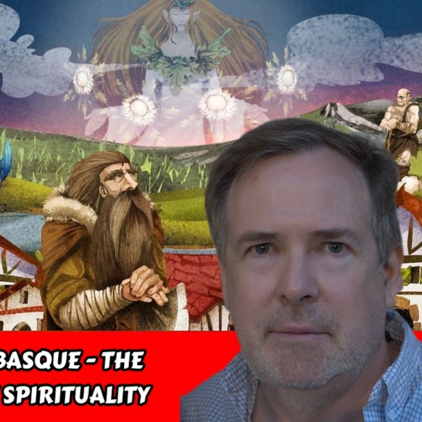Mythical Iberia & The Basque - The 1st People   - Origins of Spirituality | Bernie Taylor