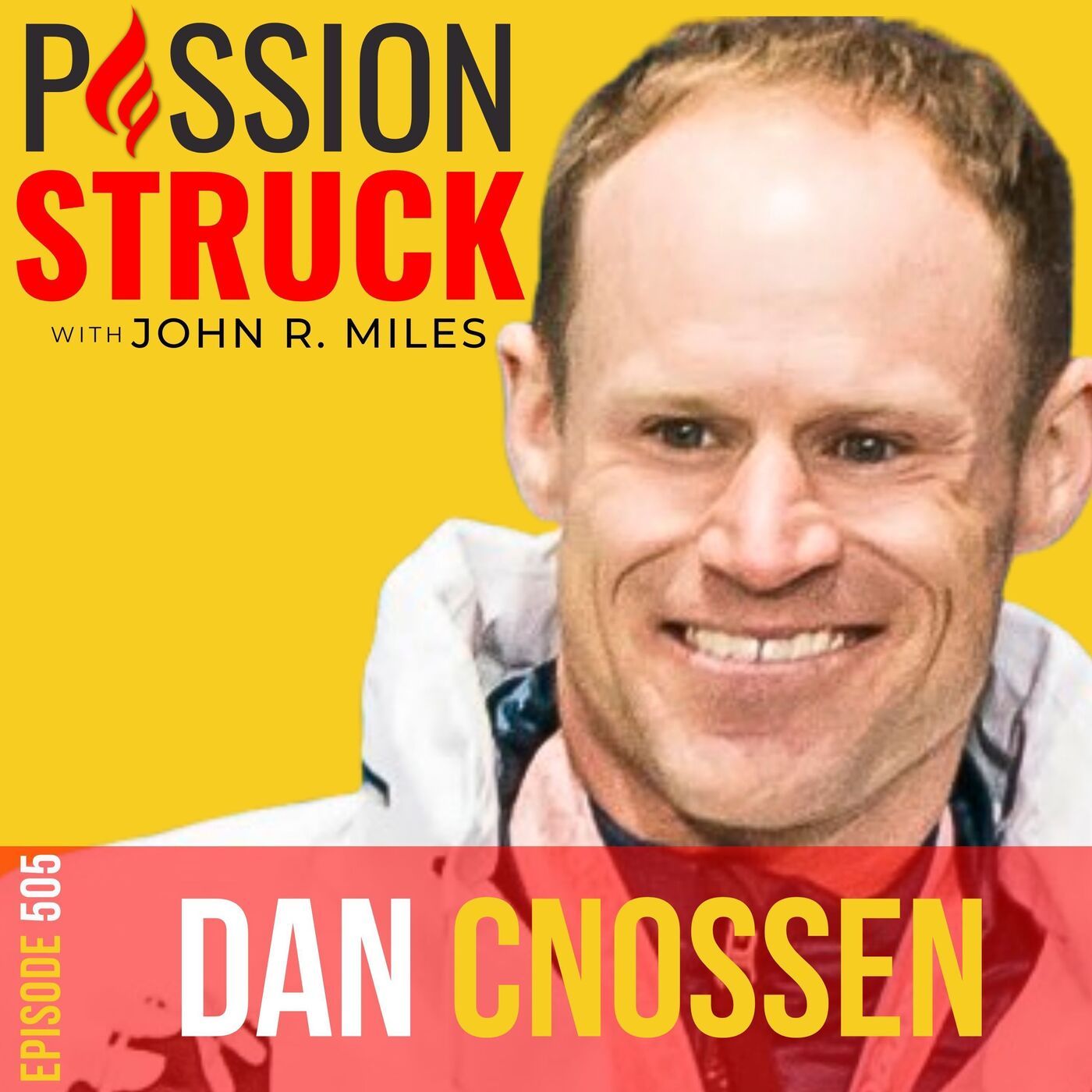 Dan Cnossen on Unstoppable Success Through Adversity EP 505
