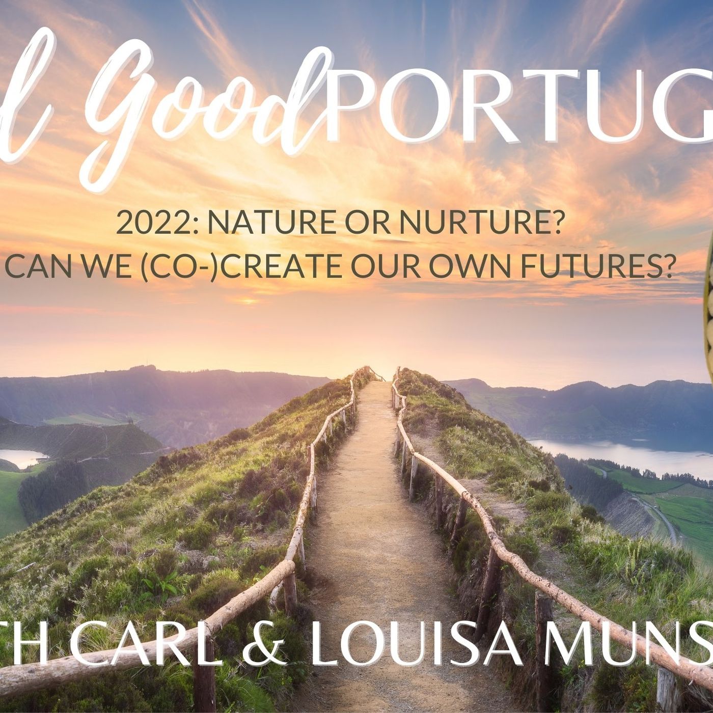 2022: Nature or Nurture? A Feelgood Portugal conversation with Carl & Louisa Munson