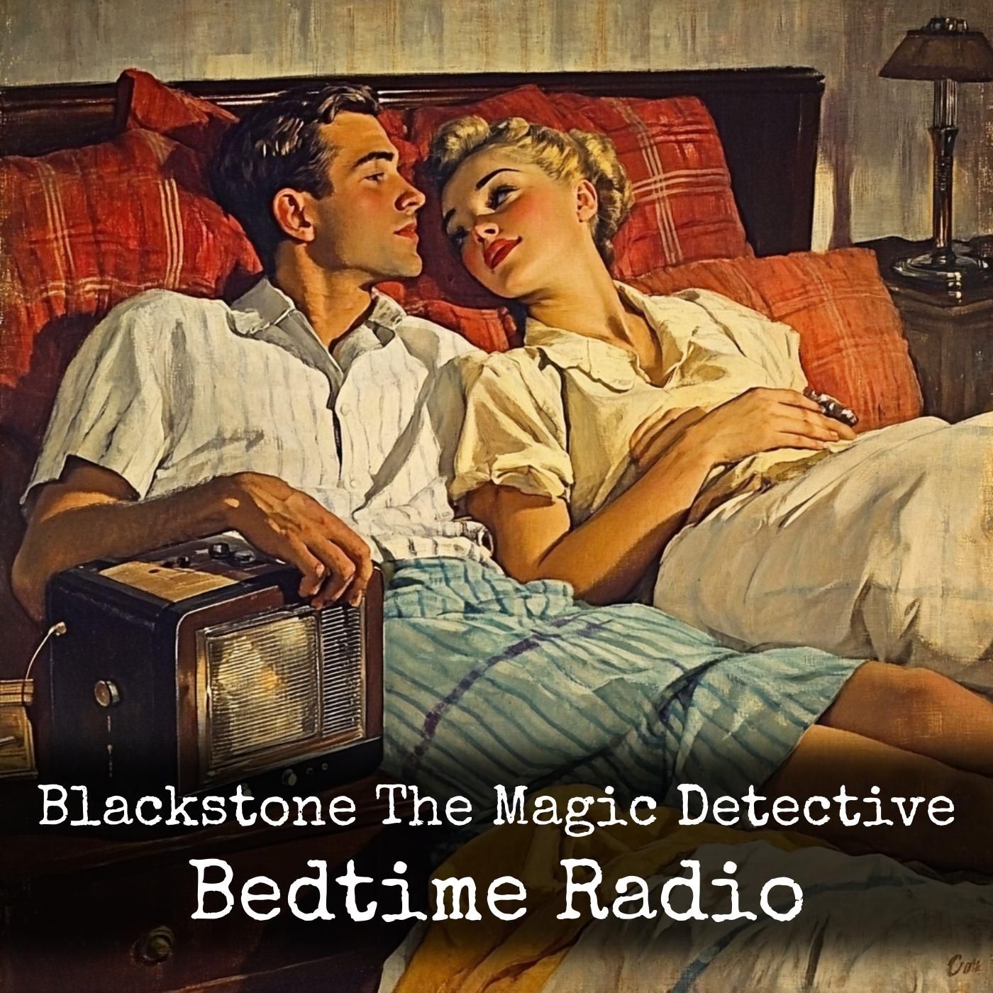 Blackstone The Magic Detective - Bedtime Radio podcast artwork