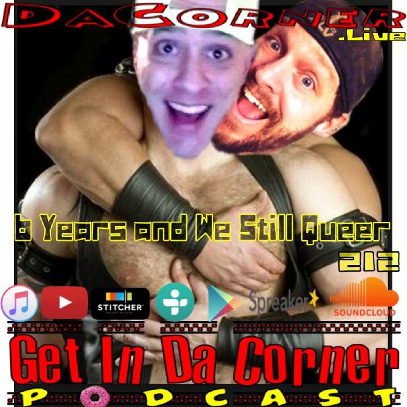 6 years and we still queer, i mean here - Get In Da Corner podcast 212 episode artwork