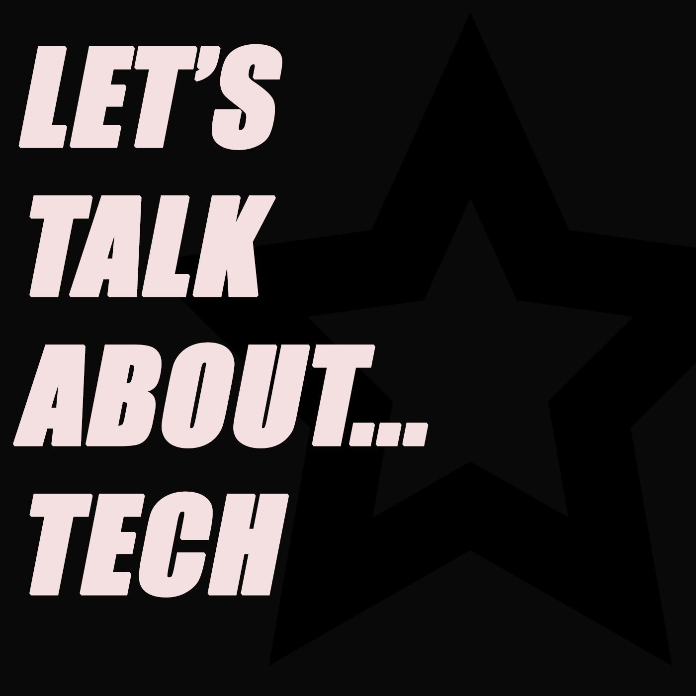 let's talk about tech EP 5