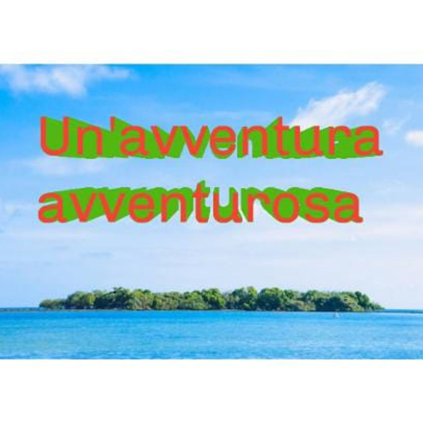 AVVENTURA AVVENTUROSA PT.2 episode artwork