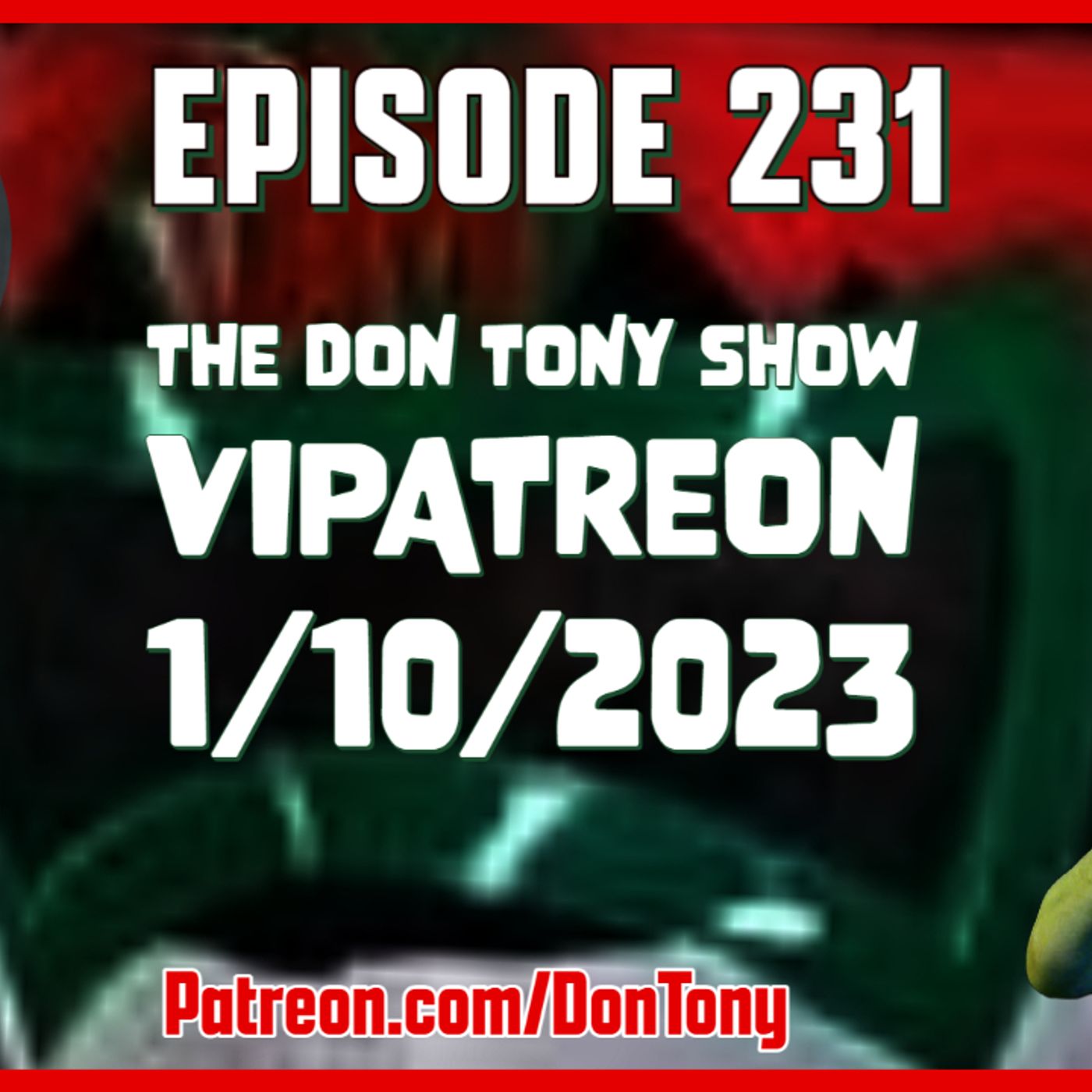 EP 231 DT VIPatreon 1/10/2023 (Hosted By Don Tony) episode artwork