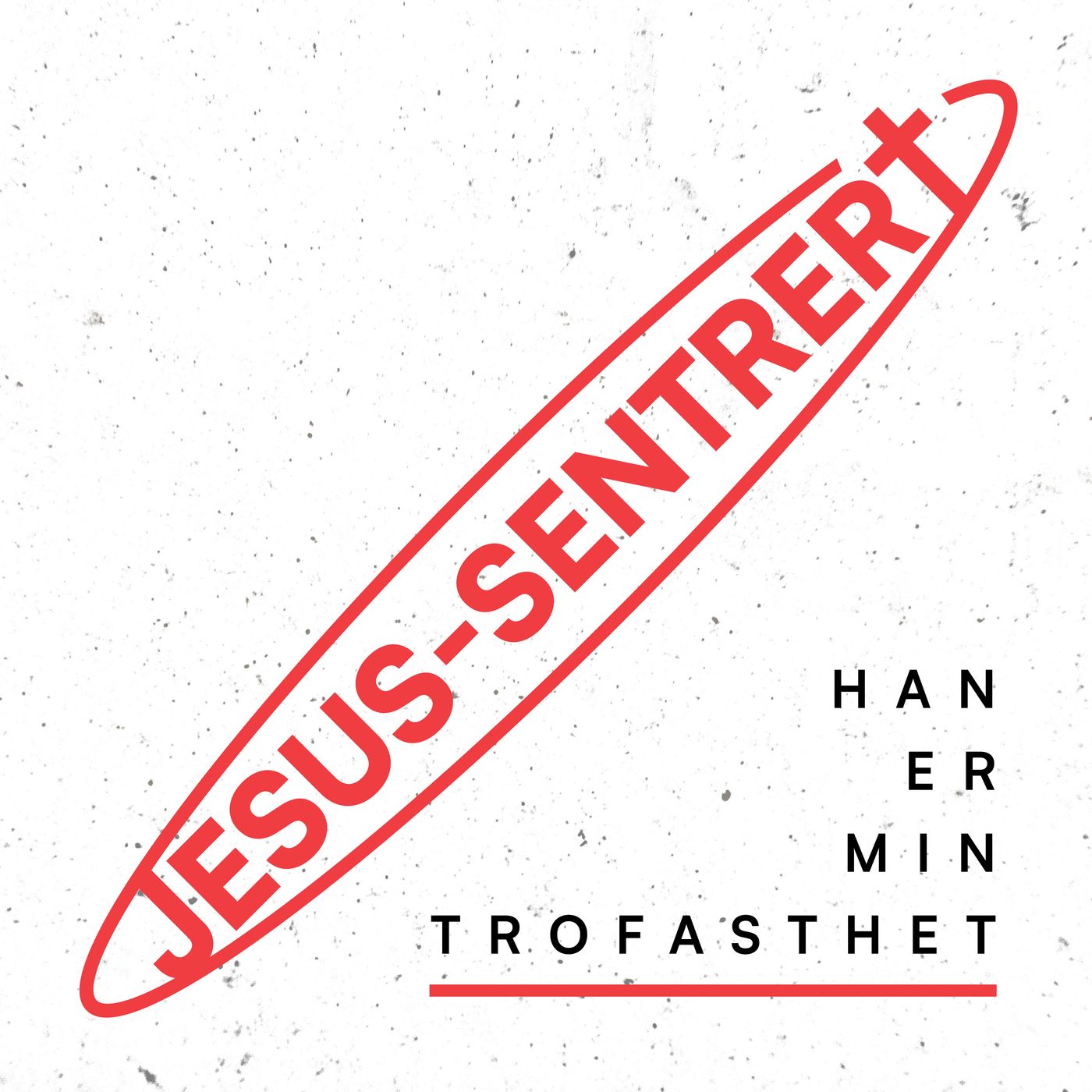 Andreas Fjellvang – JESUS-SENTRERT – Han er min trofasthet