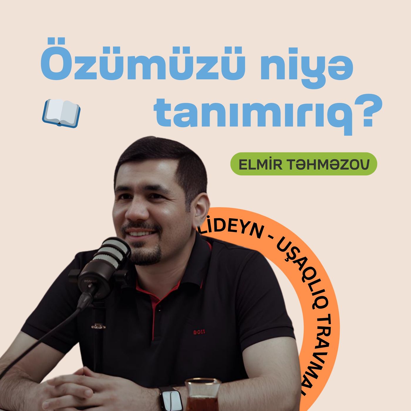 Özümüzü niyə tanımırıq? | Elmir Təhməzov | Söhbətgah episode artwork
