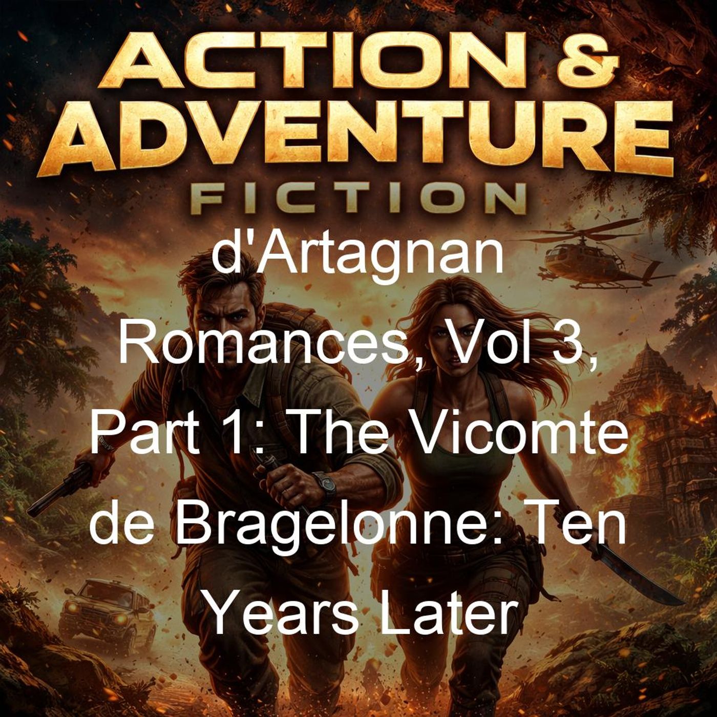 d'Artagnan Romances, Vol 3, Part 1: The Vicomte de Bragelonne: Ten Years Later