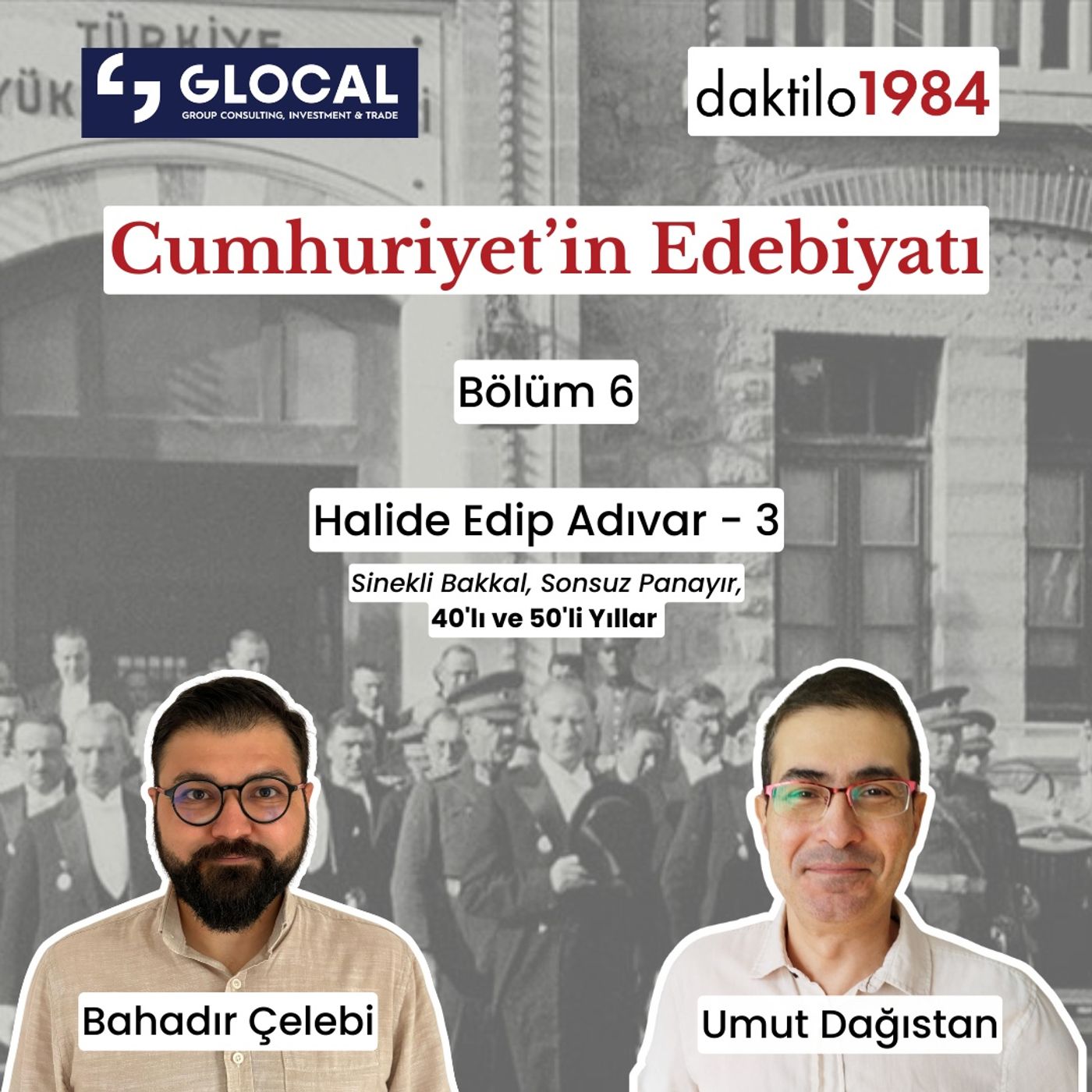 Halide Edip - 3: Sinekli Bakkal, Sonsuz Panayır, 40'lı ve 50'li Yıllar | Cumhuriyet’in Edebiyatı #06 episode artwork