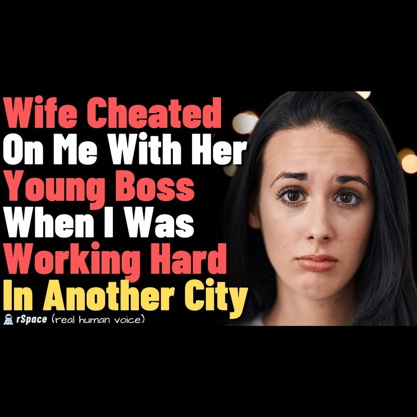 Wife Cheated On Me With Her Boss When I Was Working Hard In Another City episode artwork