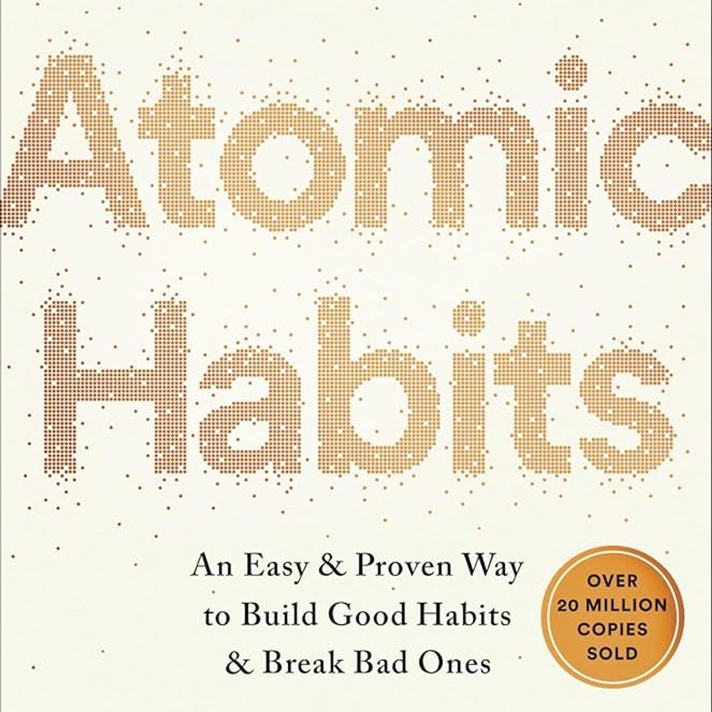 Atomic Habits: An Easy & Proven Way to Build Good Habits & Break Bad Ones