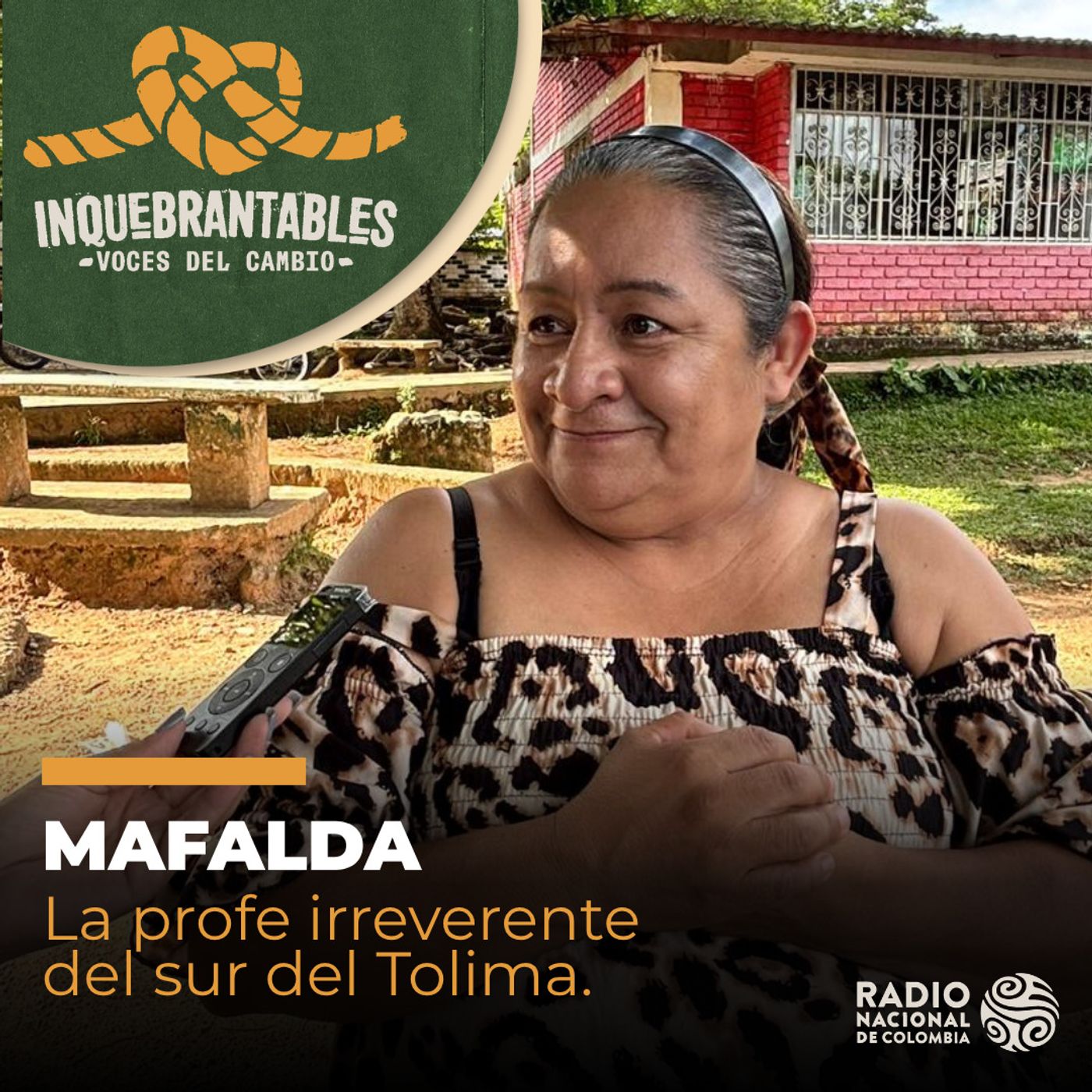 Inquebrantables - Episodio 2: “Mafalda”: la profe irreverente del sur del Tolima episode artwork
