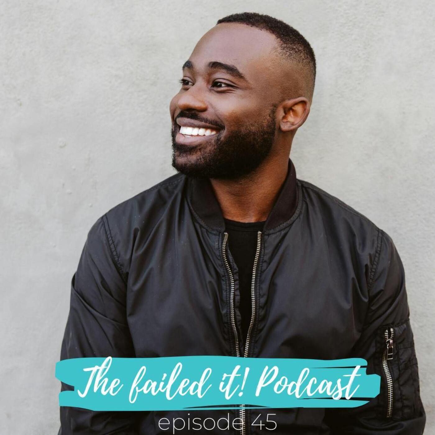 45. Redefining Failure with Myles Berrio
