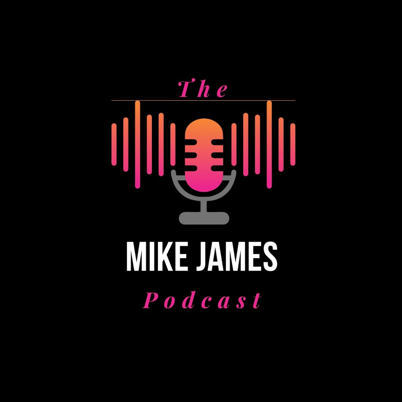 The Mike James Podcast