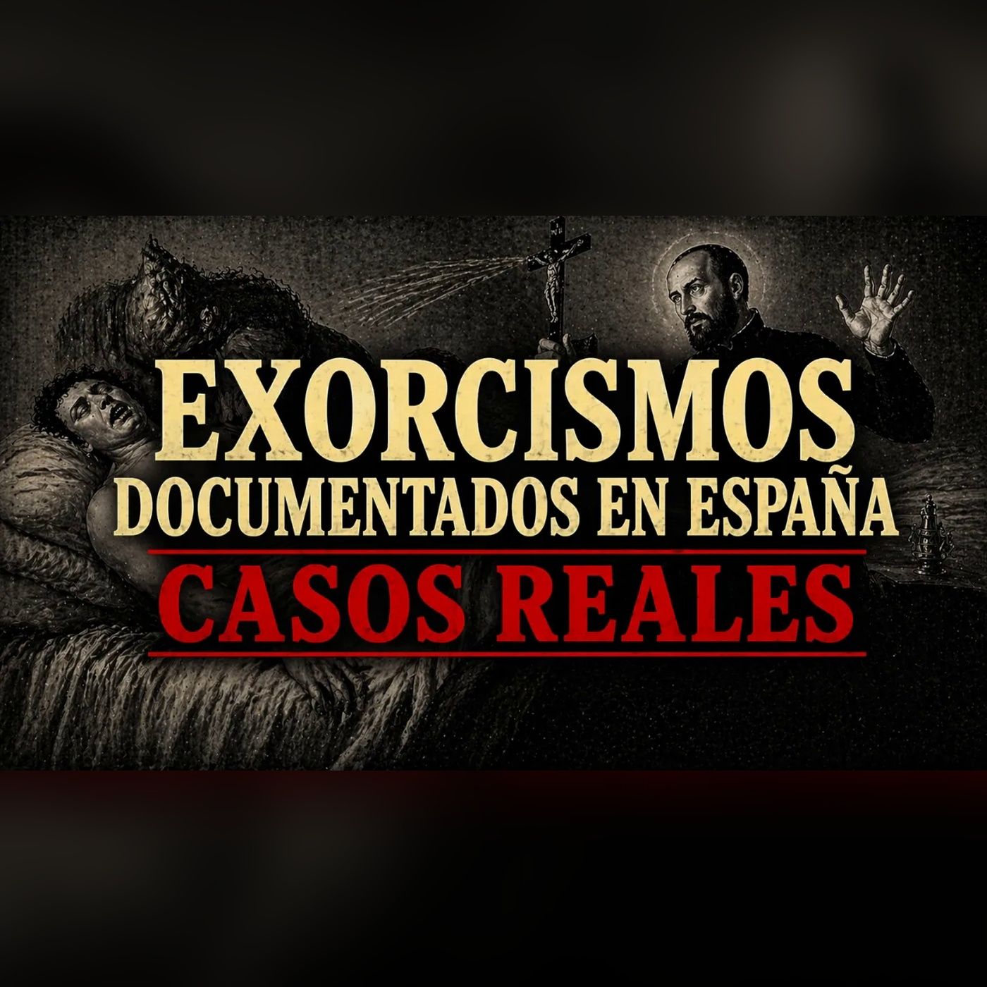 Los exorcismos más oscuros de España que nadie se atreve a contar episode artwork