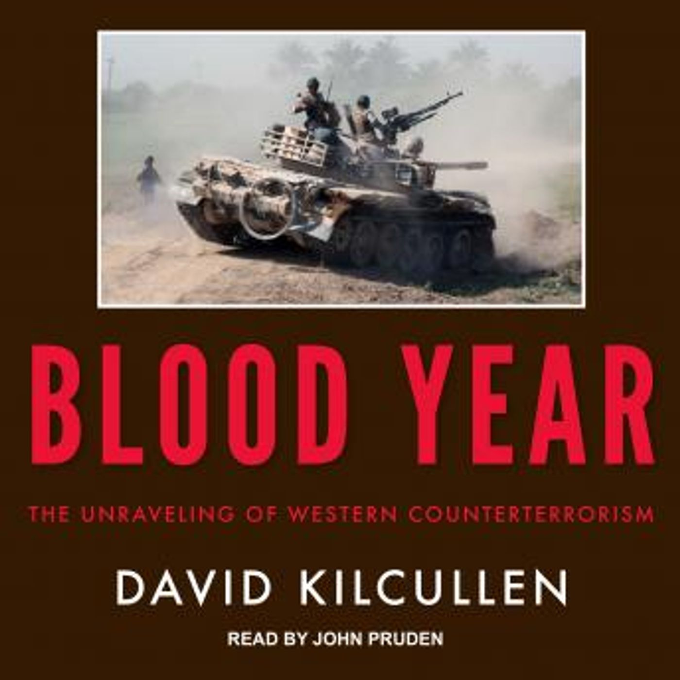 Blood Year: The Unraveling of Western Counterterrorism by David Kilcullen episode artwork