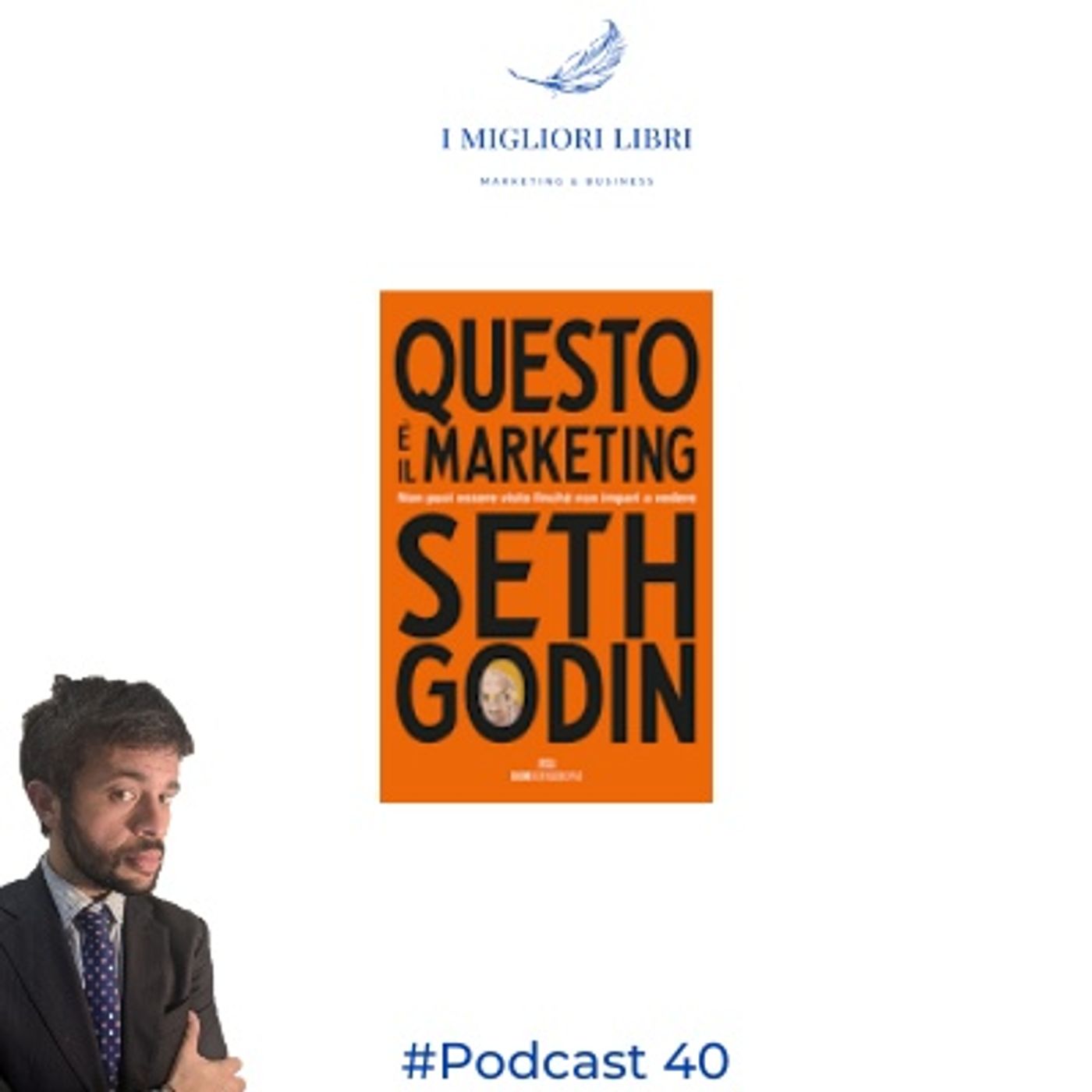 Episodio 40 "Questo è il Marketing" di S.Godin- I migliori libri Marketing & Business