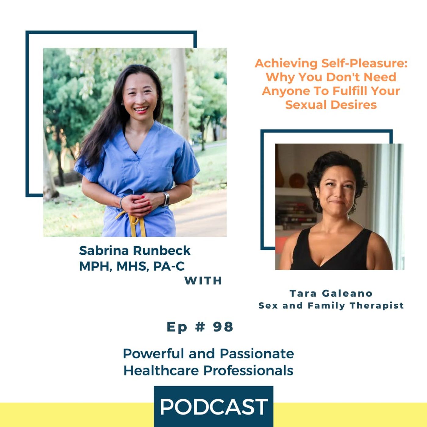 Ep 98 - Achieving Self-Pleasure: Why You Don't Need Anyone To Fulfill Your Sexual Desires with Tara Galeano