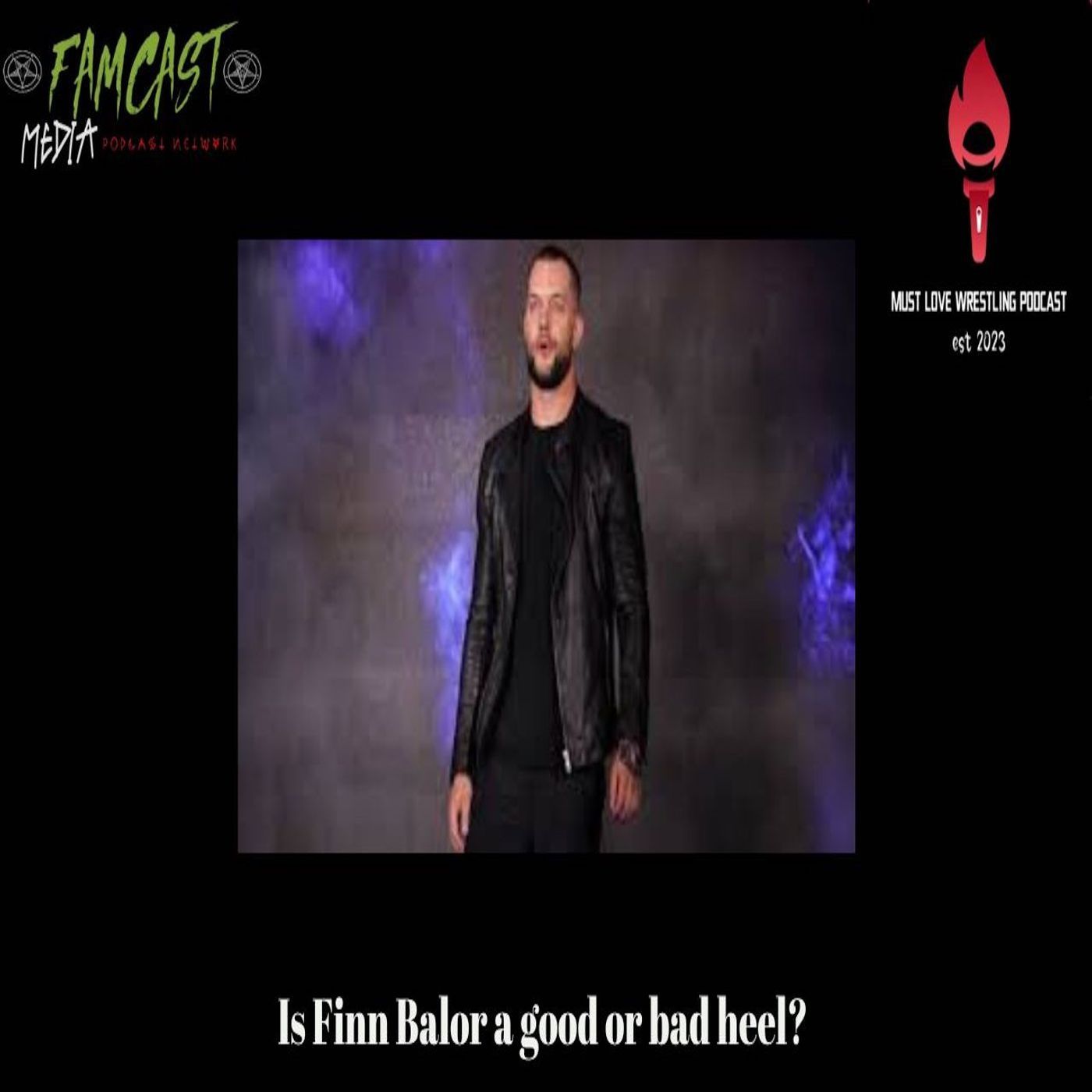Ep. 29: Is Finn Balor a good or bad heel? episode artwork
