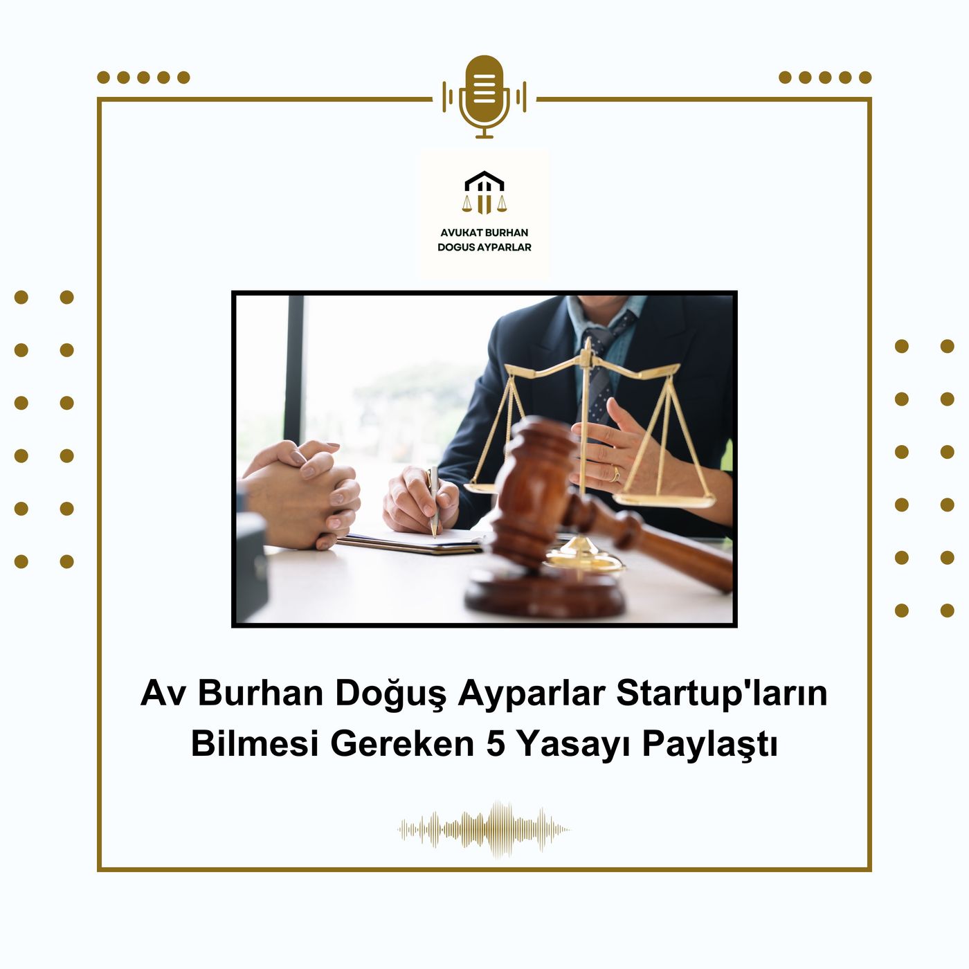 Av Burhan Doğuş Ayparlar Startup'ların Bilmesi Gereken 5 Yasayı Paylaştı episode artwork