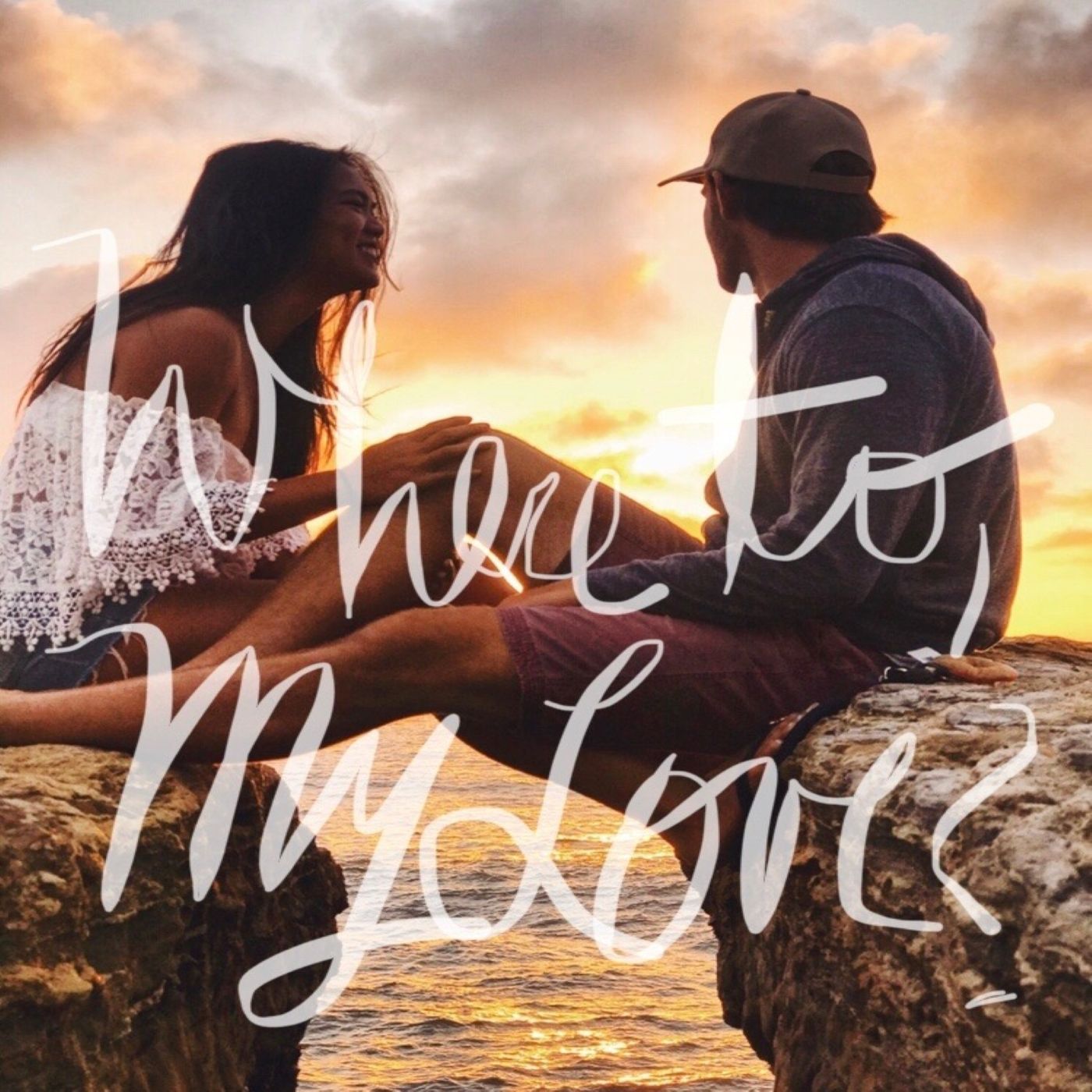 Where To, My Love?