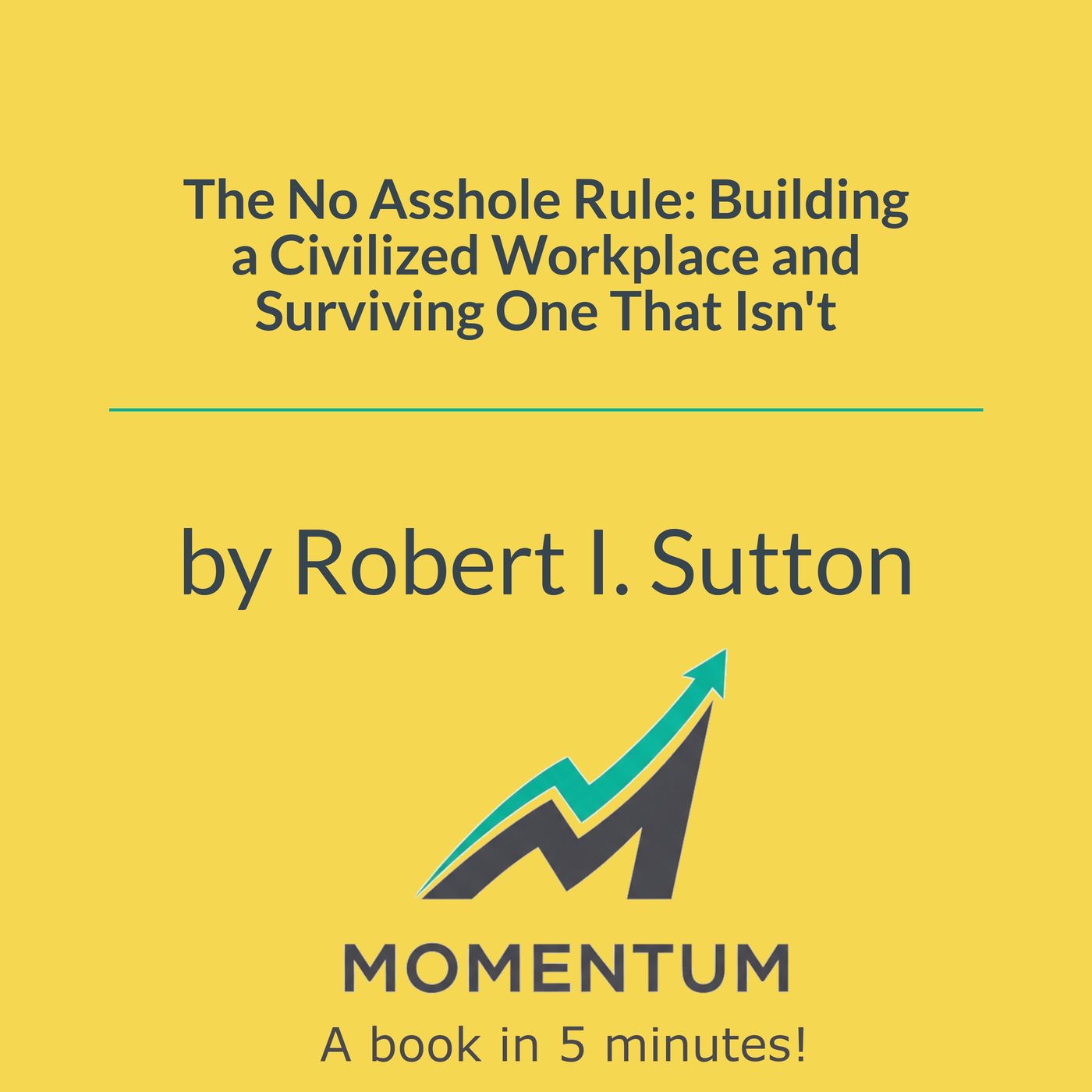 The no asshole rule: Why one toxic person ruins everything (Robert I. Sutton) episode artwork