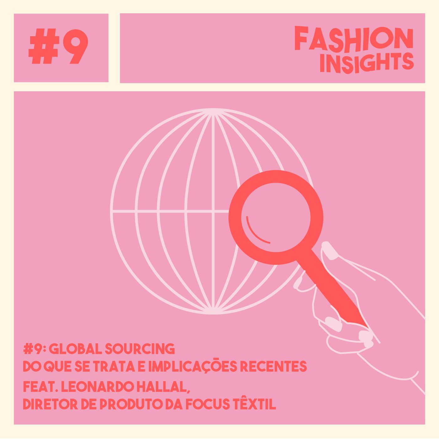 #9 Global Sourcing | Do que se trata e implicações recentes - feat. Leonardo Hallal episode artwork