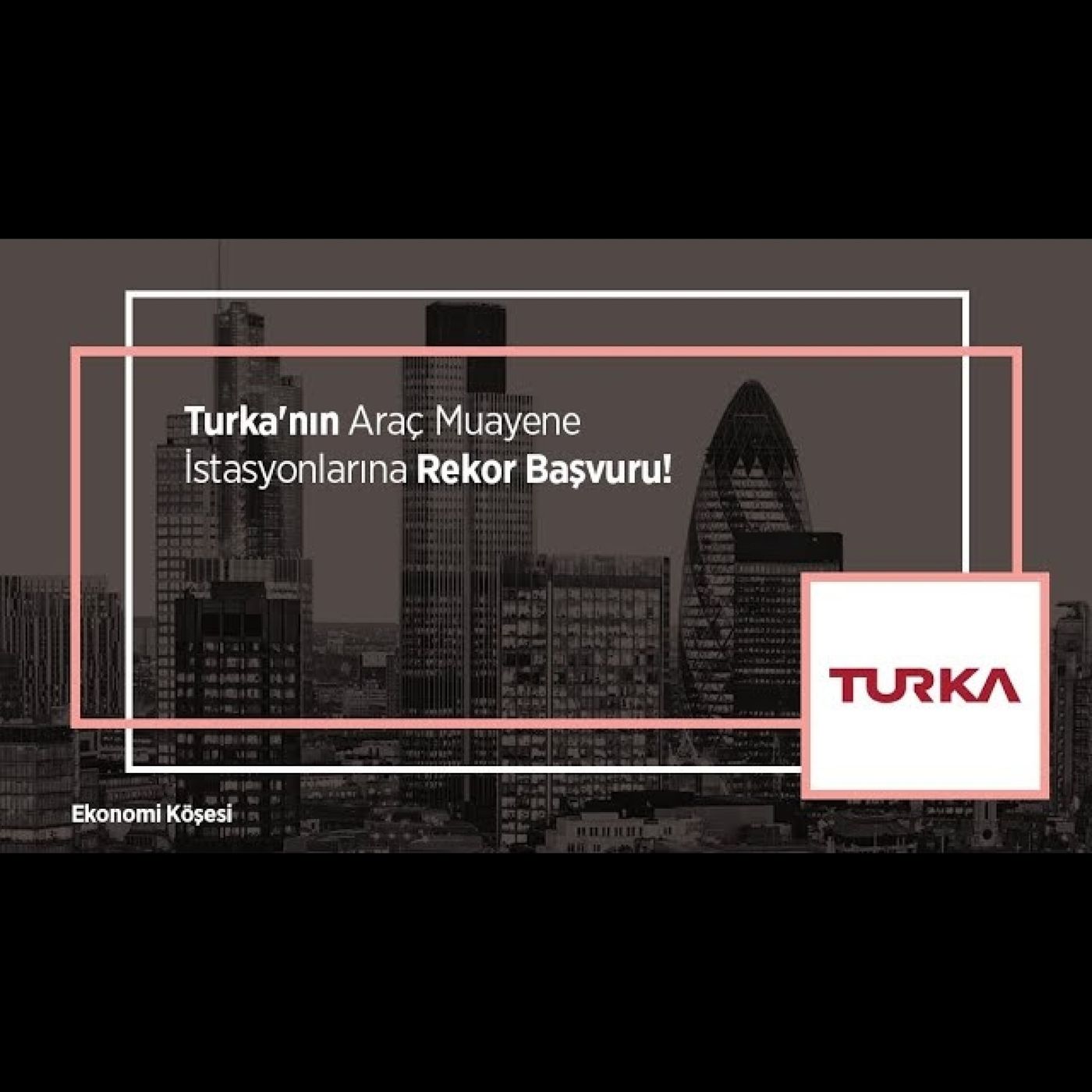 Turka'nın Araç Muayene İstasyonlarına Rekor Başvuru!