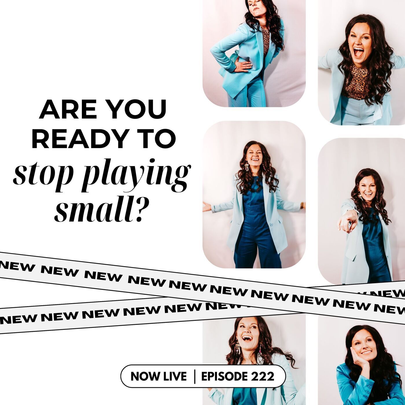 222: Are You Ready to Stop Playing Small? Discover these Game-Changing Strategies to Elevate Your Leadership Presence