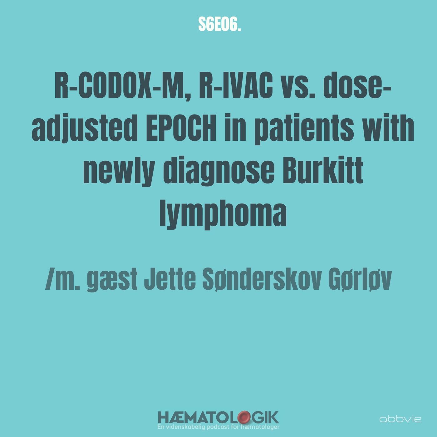 R-CODOX-M, R-IVAC vs. dose-adjusted EPOCH in patients with newly diagnose Burkitt lymphoma /m. Jette Sønderskov Gørløv