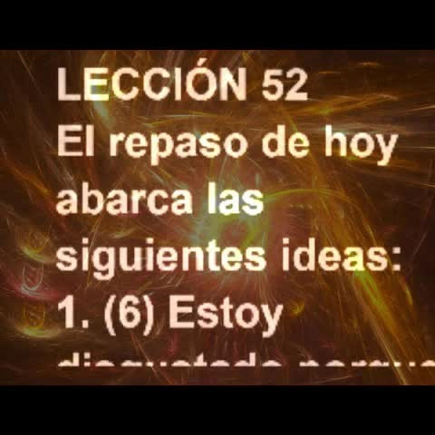 LECCIÓN 52 - Libro de Ejercicios. Un Curso de Milagros (Audiolibro) episode artwork