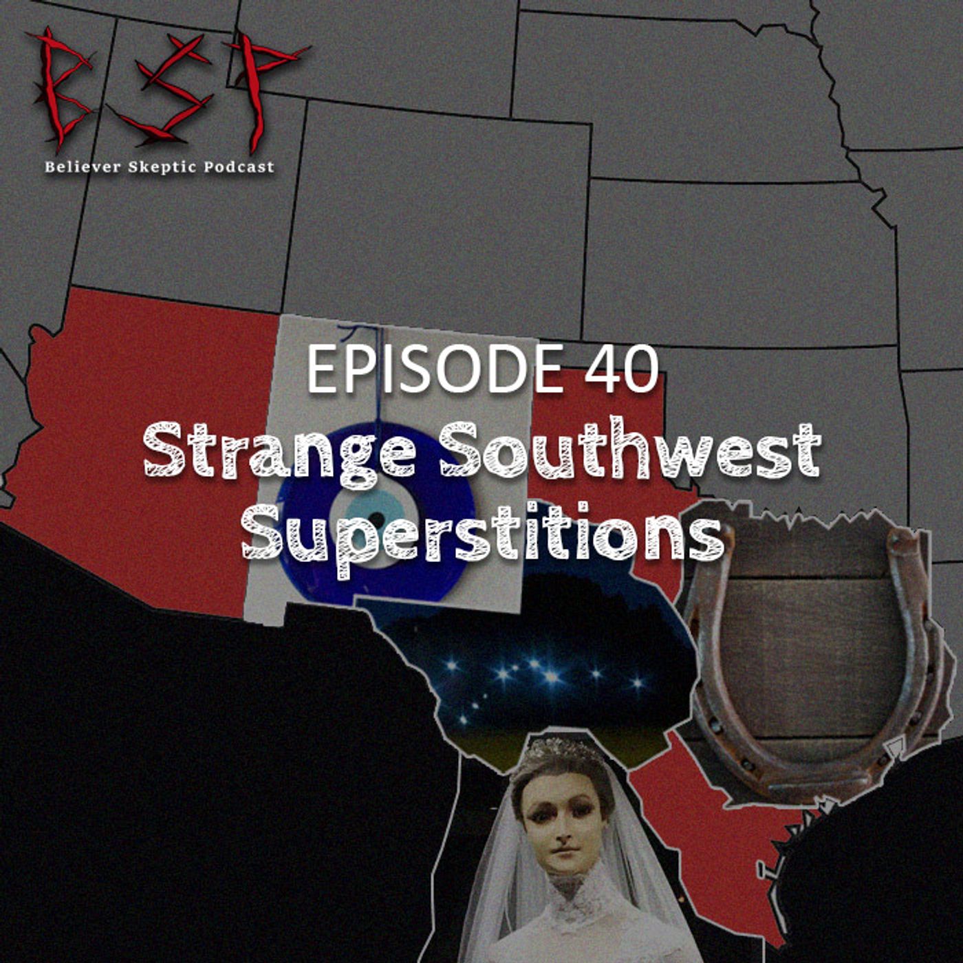 Episode 40 – Strange Southwest Superstitions - podcast episode cover