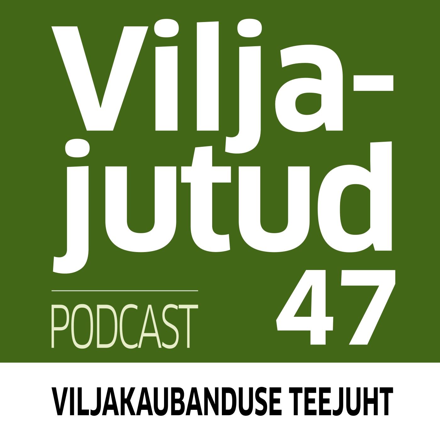 Viljajutud 47 I 2021. Kõrge hinnatase = uus normaalsus? episode artwork