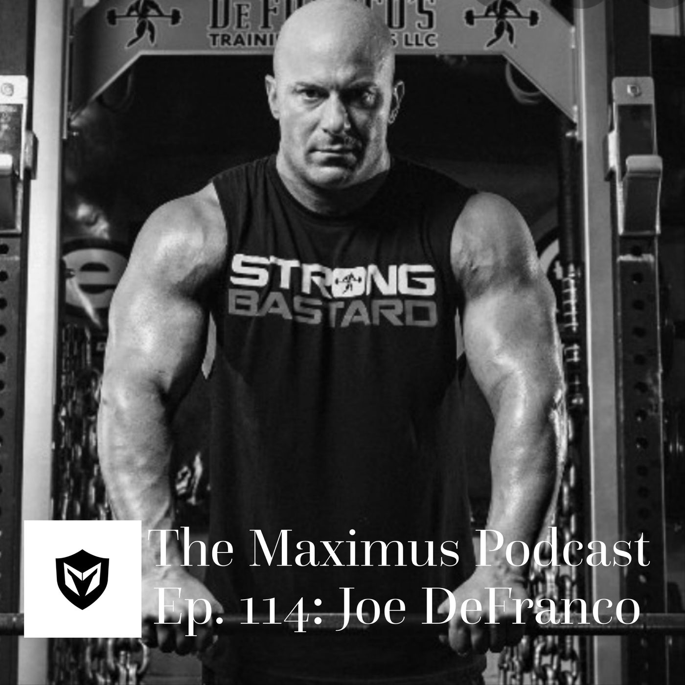 The Maximus Podcast Ep. 114 - Joe DeFranco