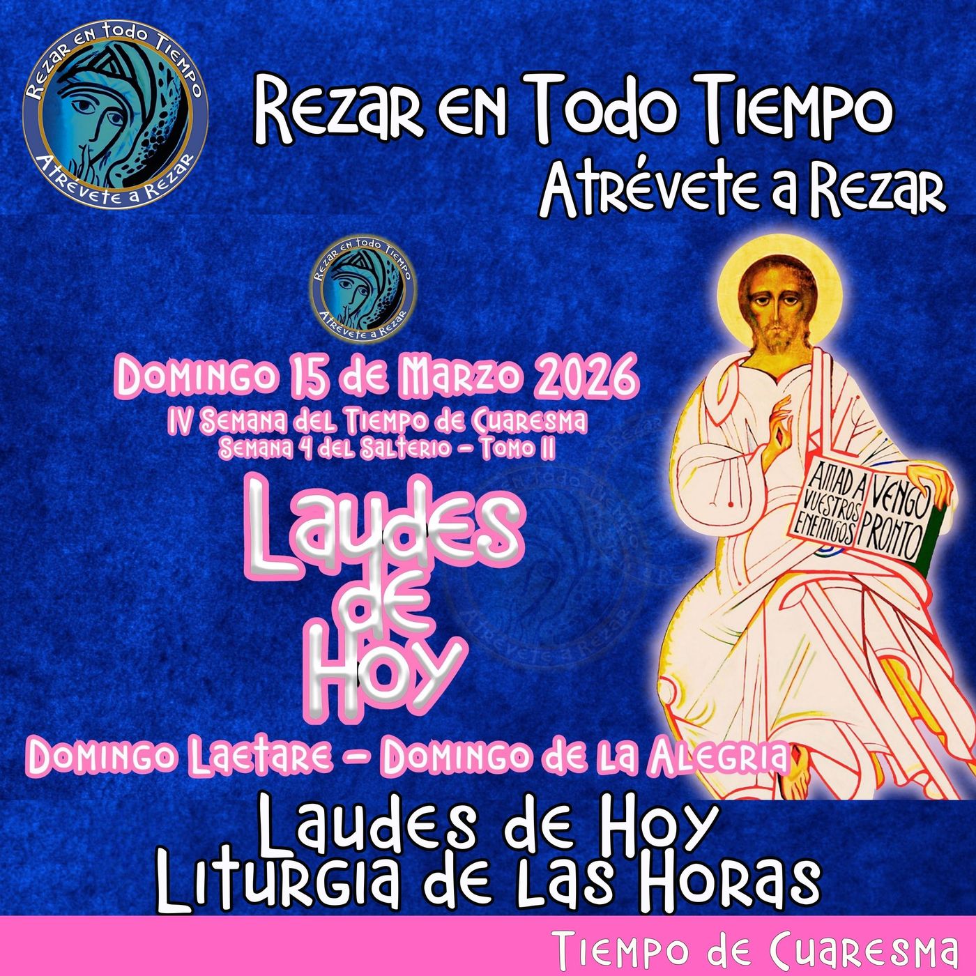 LAUDES DE HOY DOMINGO 15 DE MARZO 2026. CAMINO NEOCATECUMENAL. LITURGIA DE LAS HORAS. "DOMINGO LAETARE, Domingo De la Alegria"
