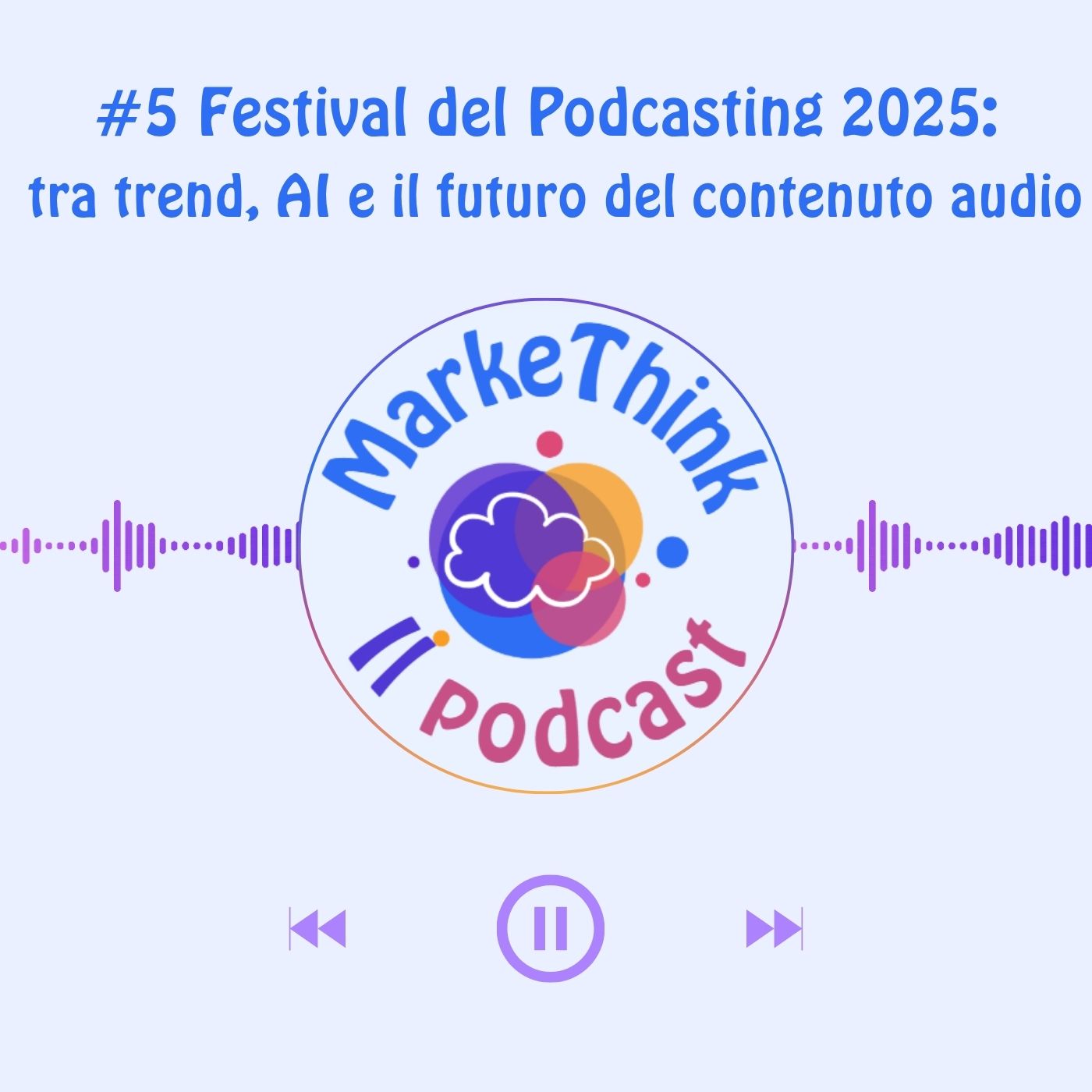 #5 - Festival del Podcasting 2025: tra trend, AI e il futuro del contenuto audio episode artwork