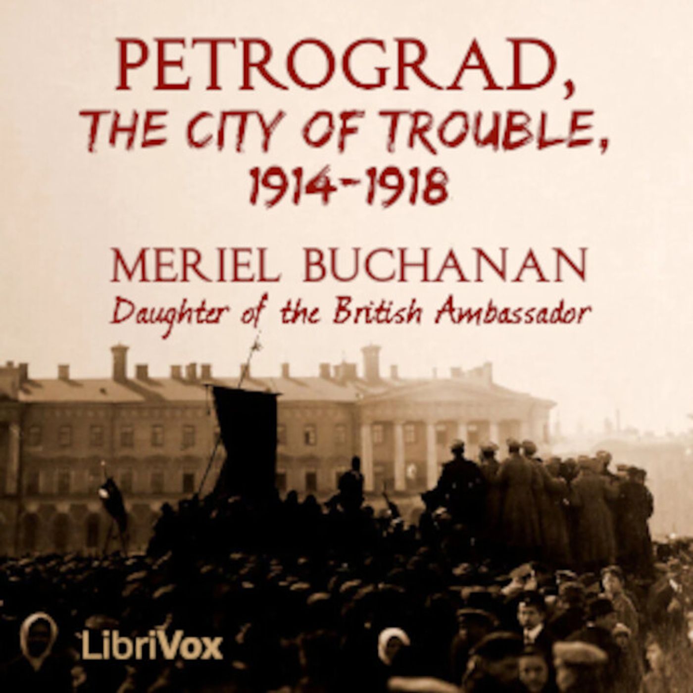 06 - Petrograd, the City of Trouble, 1914-1918 by Meriel Buchanan episode artwork