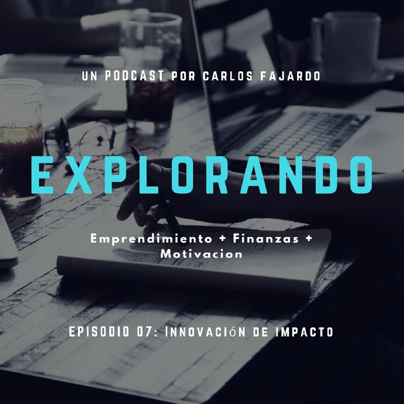 Ep 07: Innovar Con Impacto 💡 episode artwork
