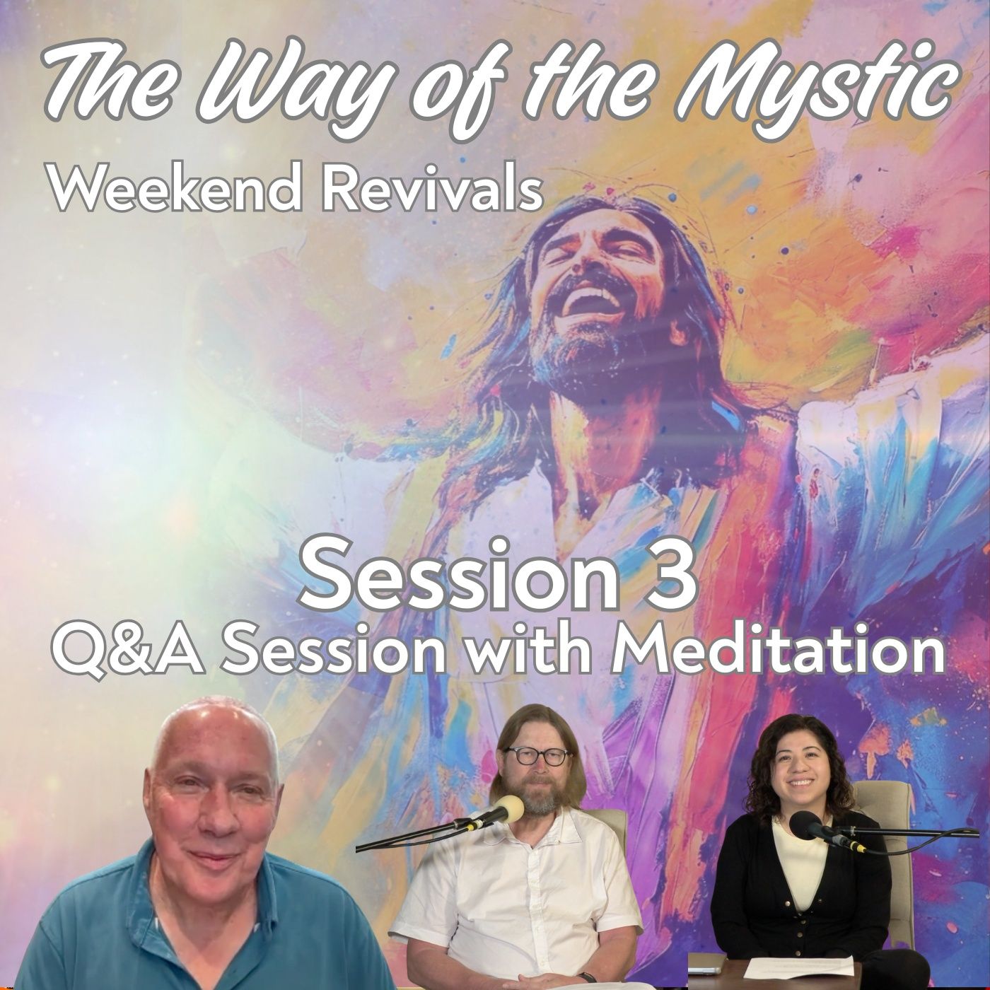 Session 3, The Way of the Mystic - Q&A with David Hoffmeister, and Piano Meditation with Soren, Marcela, and Jessica