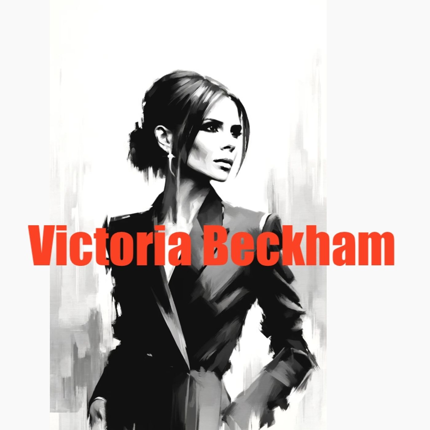 Victoria Beckham-From Posh Spice to Fashion Mogul