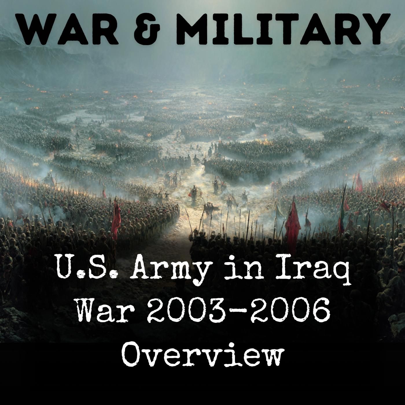 U.S. Army in Iraq War 2003-2006 Overview