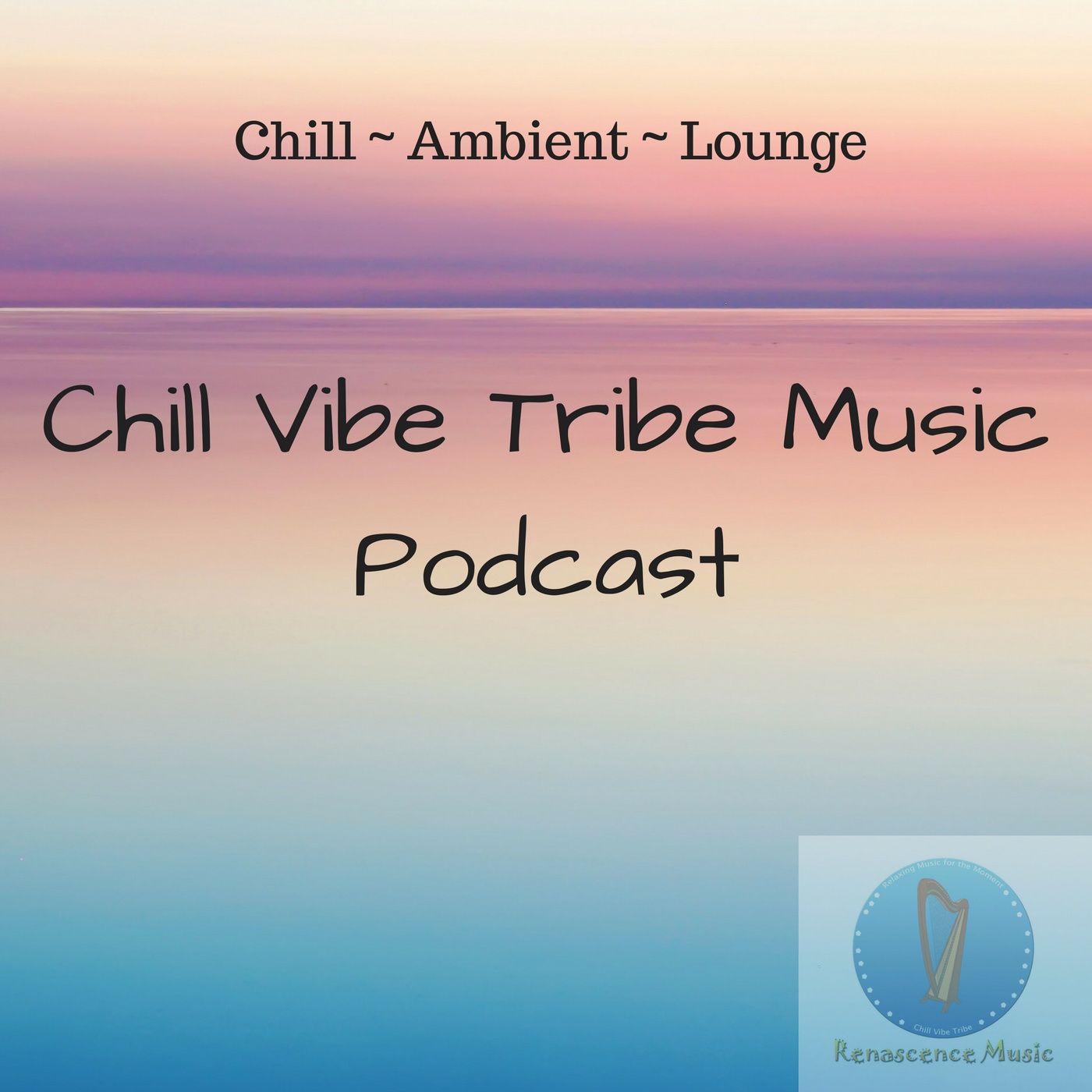Chill ~  Lounge ~ Ambient Music Podcast