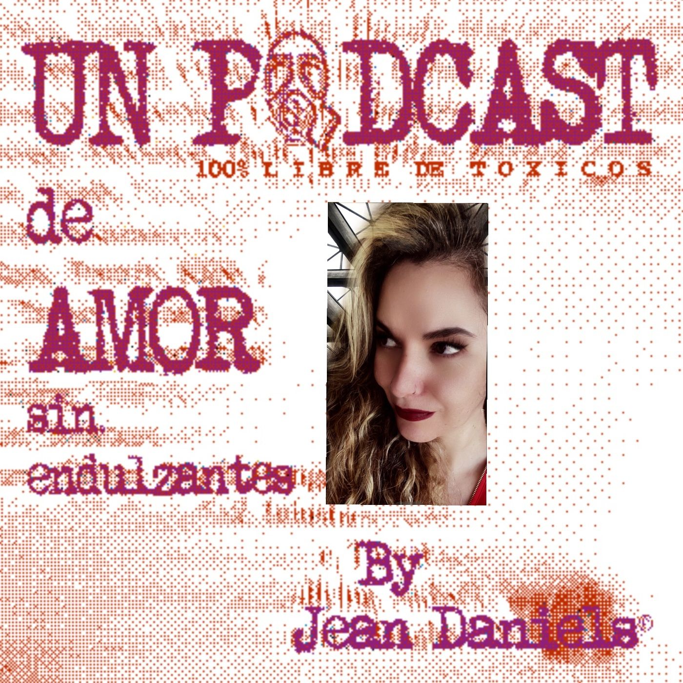 Un podcast de amor sin endulzantes