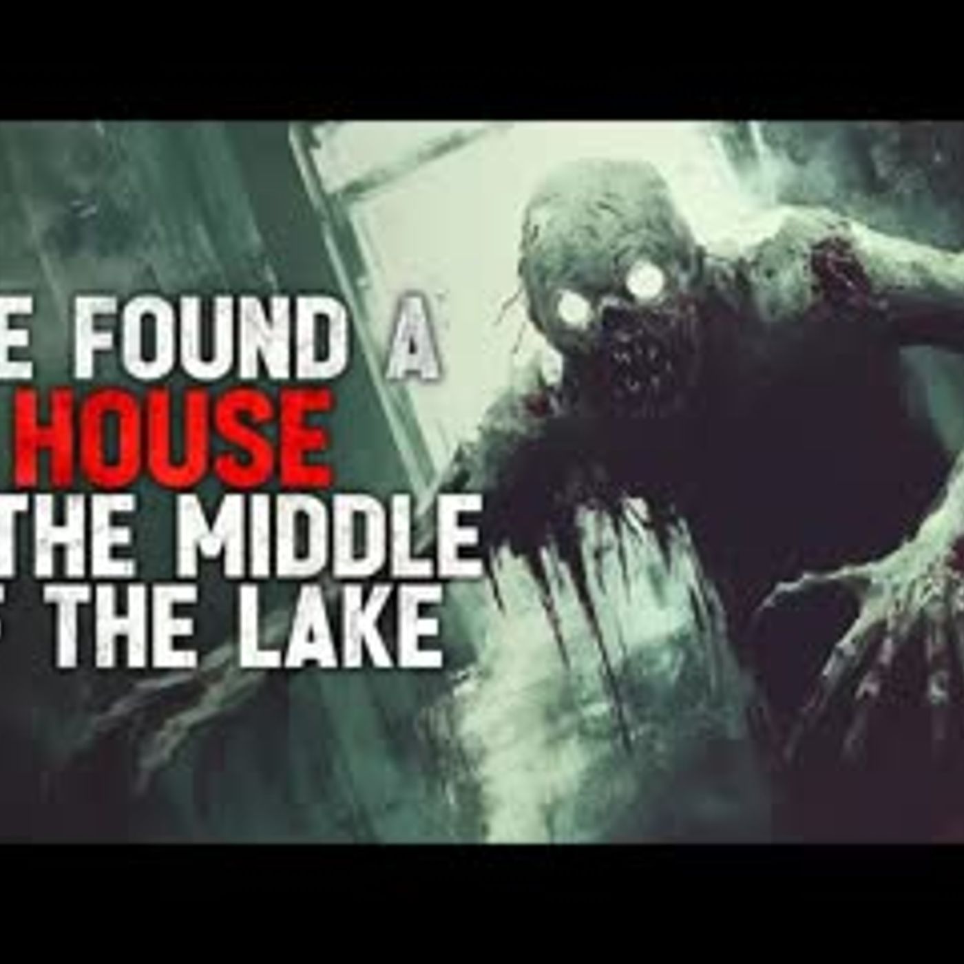 "We Found a House in the Middle of the Lake" Creepypasta